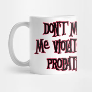 Probabtion Mug